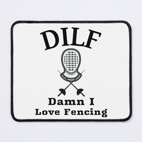 Item preview, DILF Damn I Love Fencing designed and sold by SewnMemories.