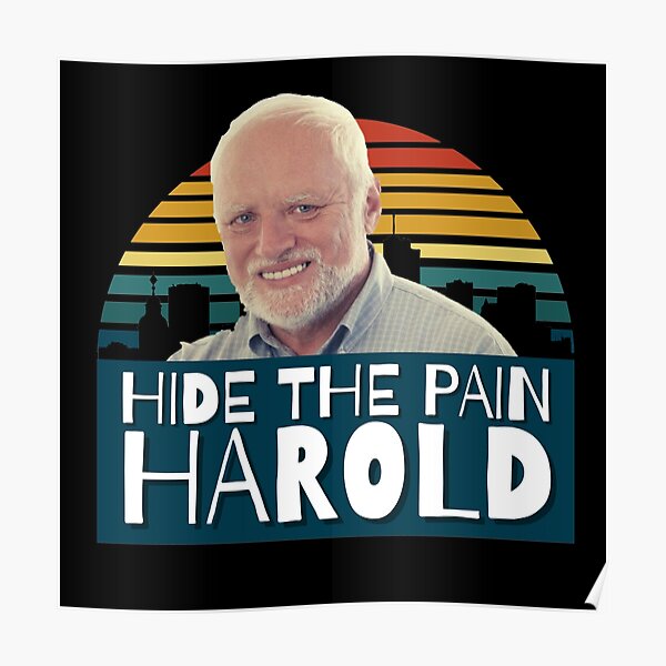 Hide the pain, Harold Poster
