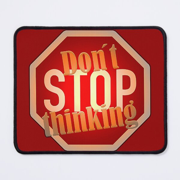 Item preview, DON´T STOP THINKING designed and sold by Klementsen.