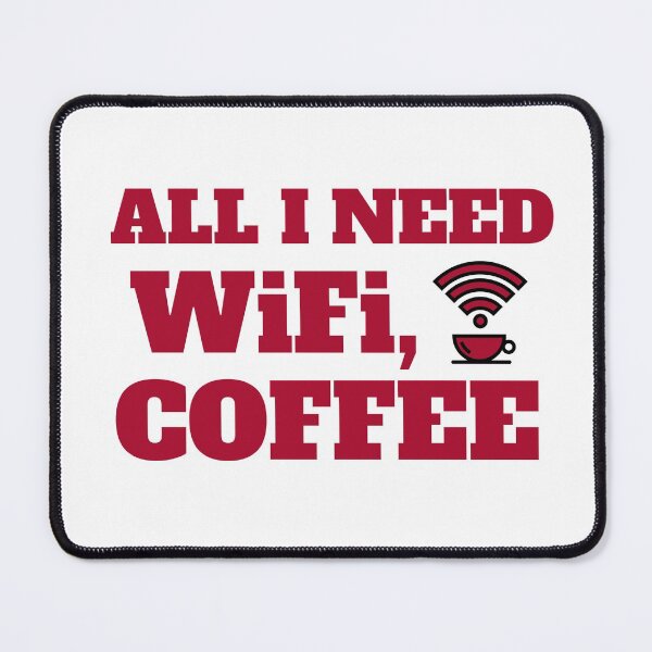 Item preview,  ALL I NEED WiFi, COFFEE designed and sold by kh0l0d.