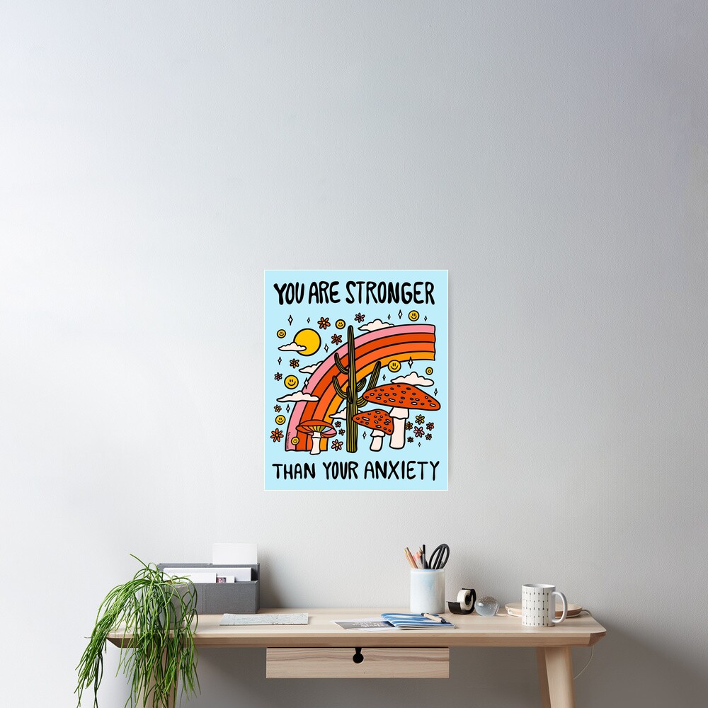 Stronger Than Your Anxiety Poster