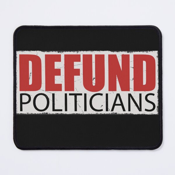 Item preview, Defund Politicians Patriotically Correct Government Politicians Democrats designed and sold by Vasyl Chernovol.