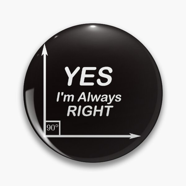 Item preview, Yes I'm Always Right waleed designed and sold by waleedmuastafa.