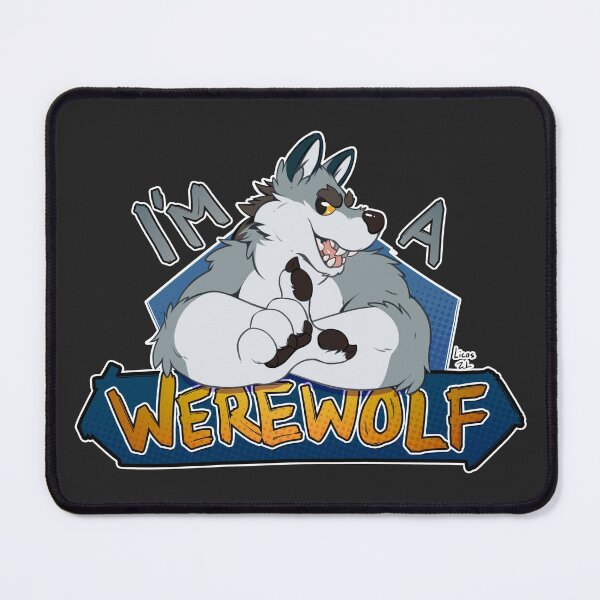 I'm a werewolf, grey Mouse Pad