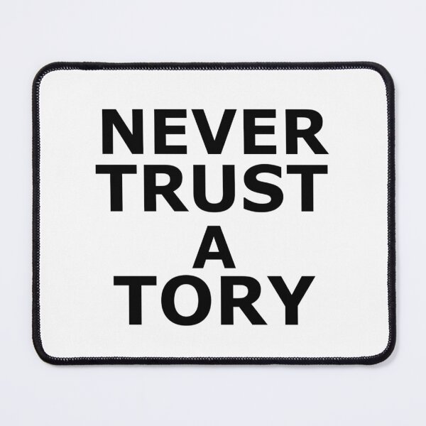 Item preview, Never trust a tory designed and sold by Princifer.