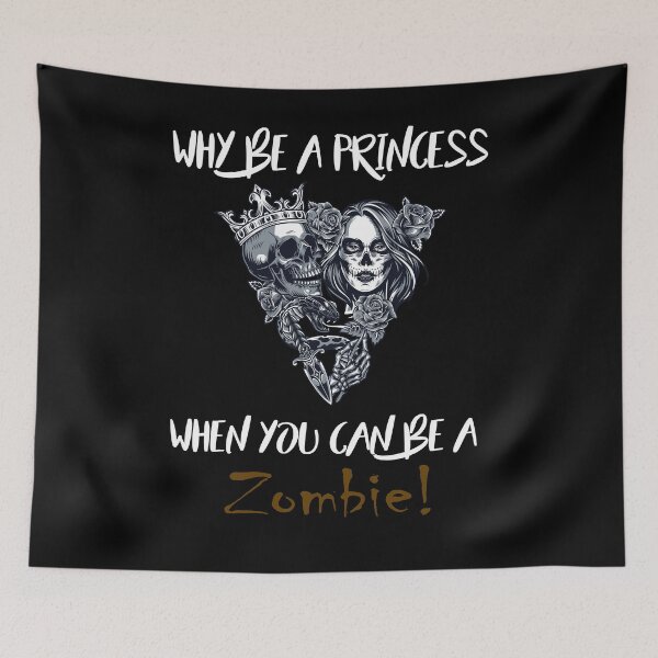 Item preview, Why be a princess when you can be a Zombie Halloween Cool Gift idea - Funny  designed and sold by Yonshop.