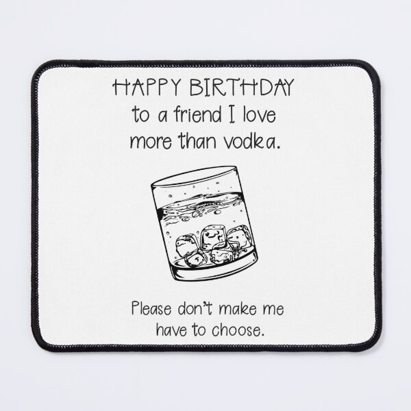 Artikelvorschau, Alles Gute zum Geburtstag an einen Freund, den ich mehr liebe als Wodka! entworfen und verkauft von SouthernSassArt.