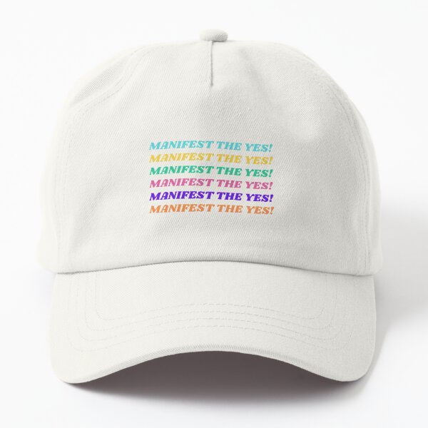 Manifest the YES! - Motivational Dad Hat