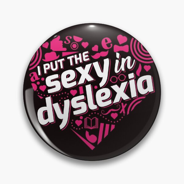 Item preview, i put the sexy in dyslexia designed and sold by justplainwords.