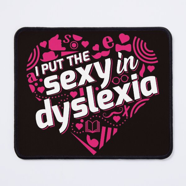 Item preview, i put the sexy in dyslexia designed and sold by justplainwords.