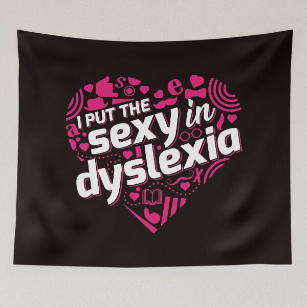 Item preview, i put the sexy in dyslexia designed and sold by justplainwords.