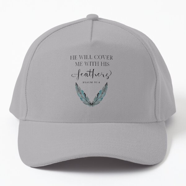 Psalm 91 He Will Cover Me with His Feathers - Minimalist Christian Quote Baseball Cap