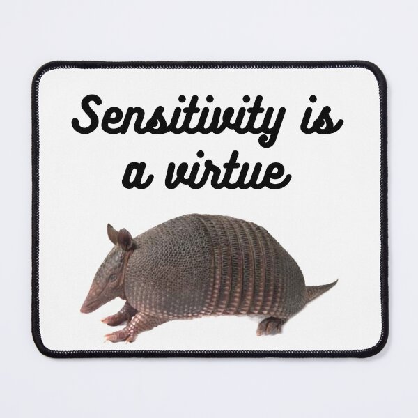 Item preview, Sensitivity is a virtue, funny, joke designed and sold by HazardPaay.