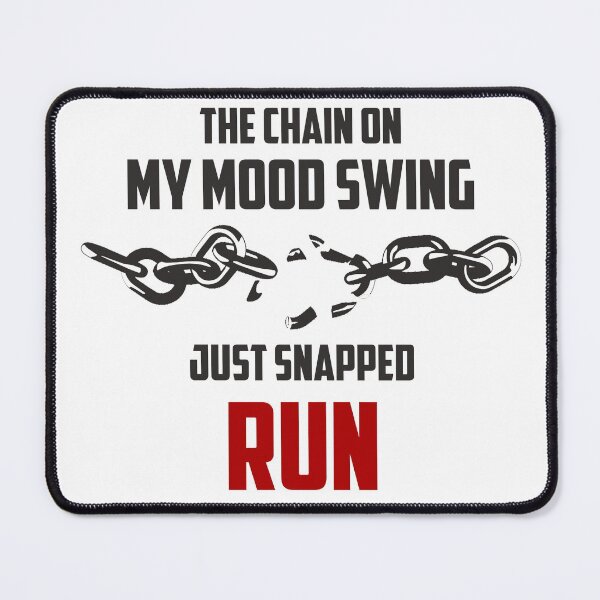 Item preview, The Chain On My Mood Swing Just Snapped Run designed and sold by ussastore.