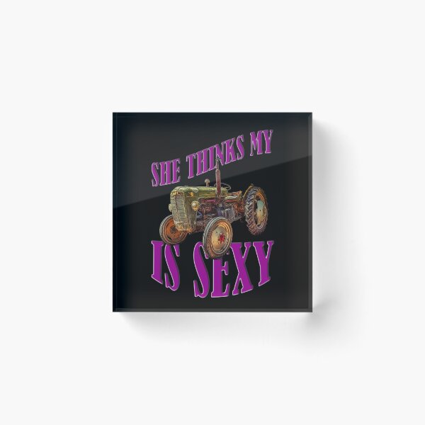 Item preview, She Thinks My Tractor Is Sexy designed and sold by Your Favorite Shop.