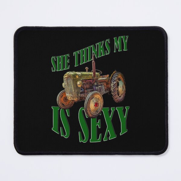 Item preview, She Thinks My Tractor Is Sexy designed and sold by Your Favorite Shop.