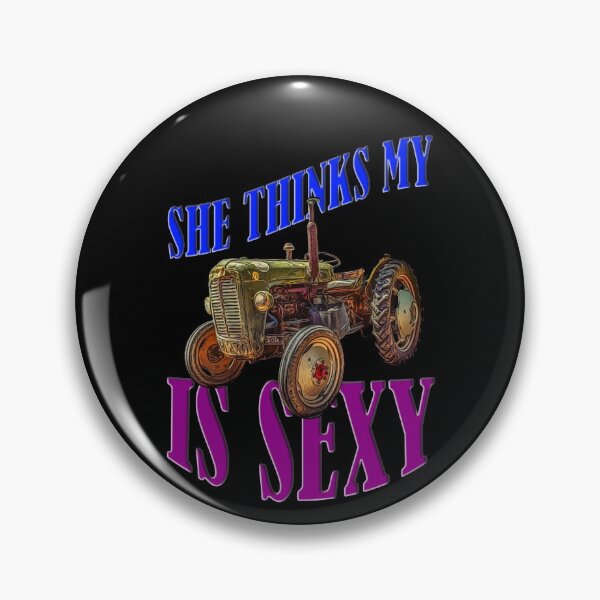 Item preview, She Thinks My Tractor Is Sexy designed and sold by Your Favorite Shop.
