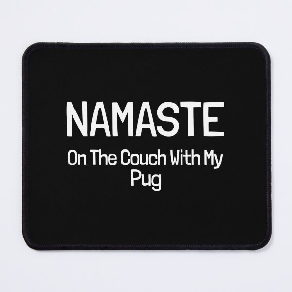 Item preview, Namaste On The Couch With My Pug Gift designed and sold by Guarddogdrive.