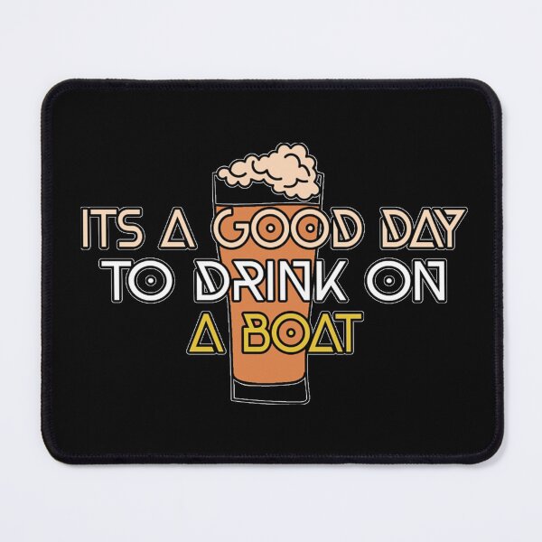 Item preview, It's a good day to drink on a boat designed and sold by ussastore.