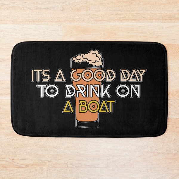 Item preview, It's a good day to drink on a boat designed and sold by ussastore.