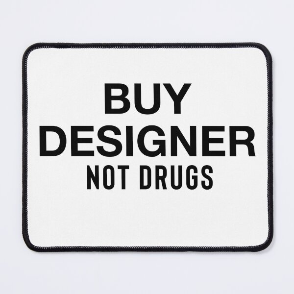 Item preview, BUY DESIGNER NOT DRUGS designed and sold by Trendyclubshop.