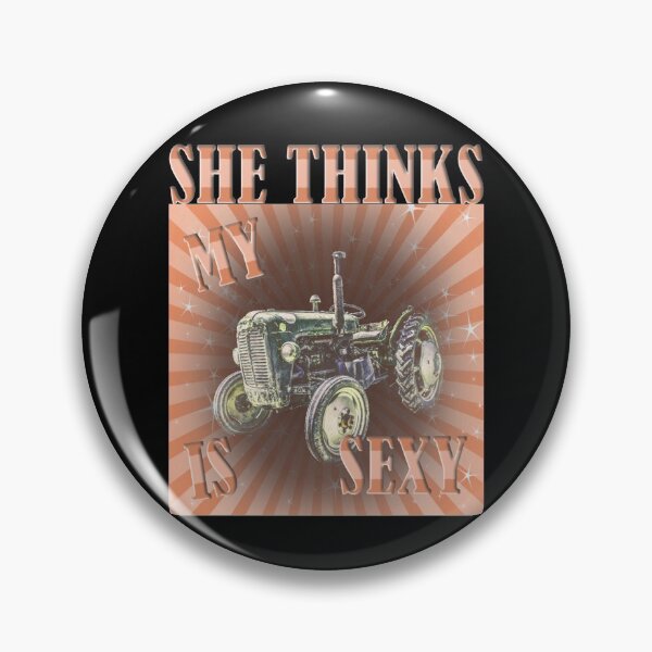 Item preview, She Thinks My Tractor Is Sexy designed and sold by Your Favorite Shop.