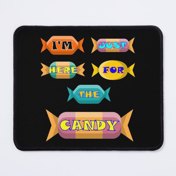 Item preview, I Am Just Here For The Candy designed and sold by artfulnotebook.