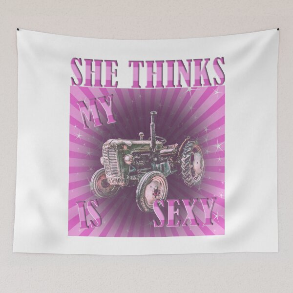 Item preview, She Thinks My Tractor Is Sexy designed and sold by Your Favorite Shop.