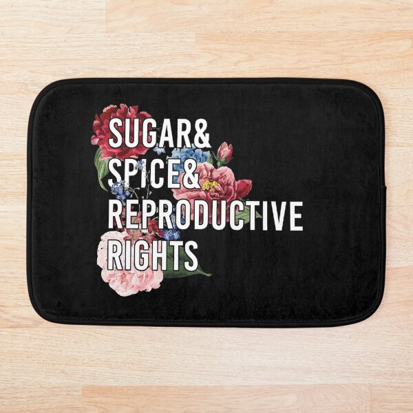 Item preview, Sugar and Spice and Reproductive Rights - Pro-Choice Feminist Women's Rights designed and sold by UBUCO.