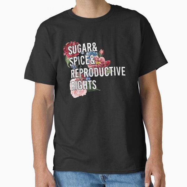 Item preview, Sugar and Spice and Reproductive Rights - Pro-Choice Feminist Women's Rights designed and sold by UBUCO.