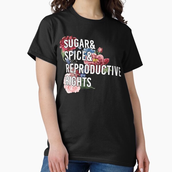 Item preview, Sugar and Spice and Reproductive Rights - Pro-Choice Feminist Women's Rights designed and sold by UBUCO.