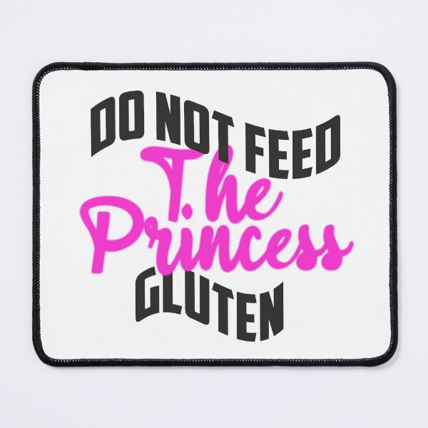 Item preview, do not feed this princess gluten designed and sold by ussastore.