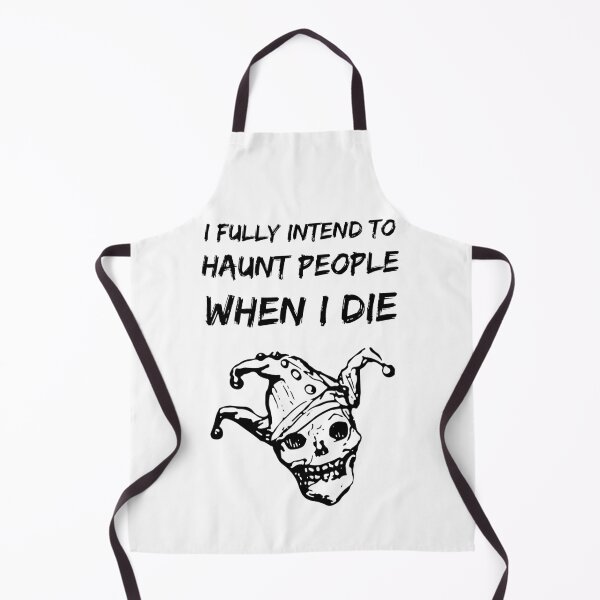 Item preview, I Fully Intend to Haunt People When I Die WHITE 02 designed and sold by Wagdy-online.