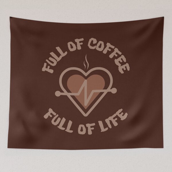 Item preview, Full Of Coffee Full Of Life designed and sold by thecooltable.
