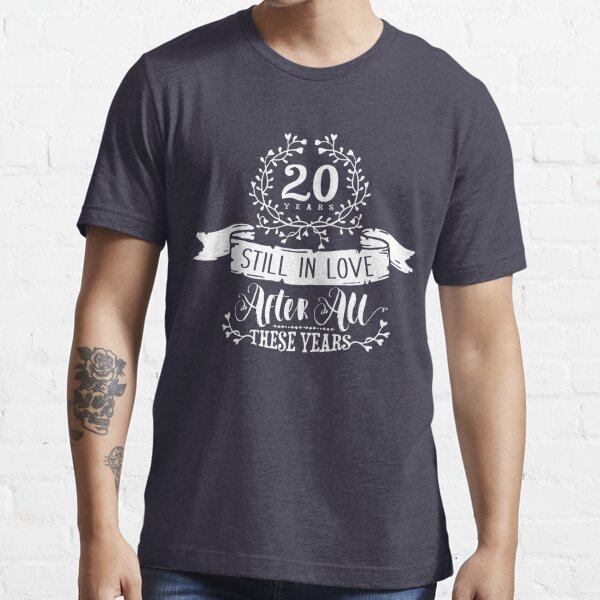 T Shirt eme Anniversaire De Mariage Toujours Amoureux Ans Par Studiometzger Redbubble