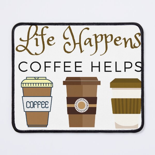 Item preview, Life Happens Coffee Helps, Coffee Love designed and sold by stuffofsuccess.