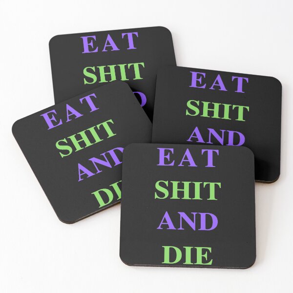 Item preview, EAT SHIT AND DIE designed and sold by smart Mahdi.