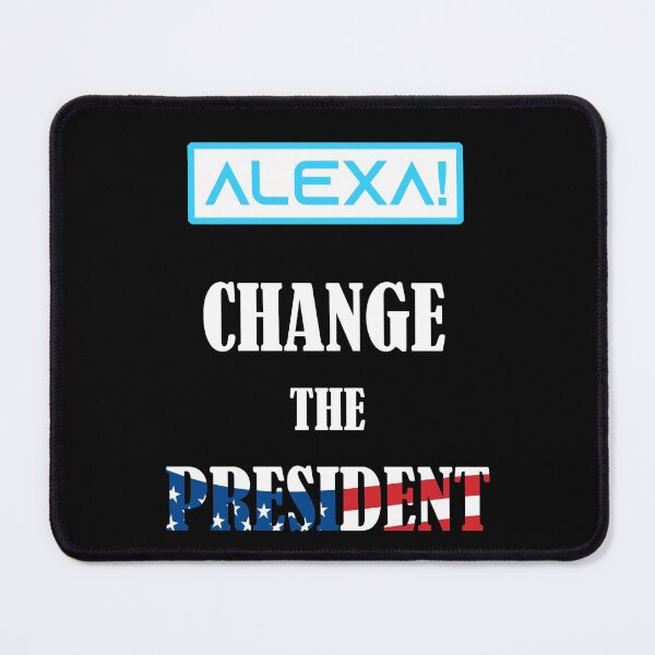 Item preview, Alexa Change The President designed and sold by Deni2000.