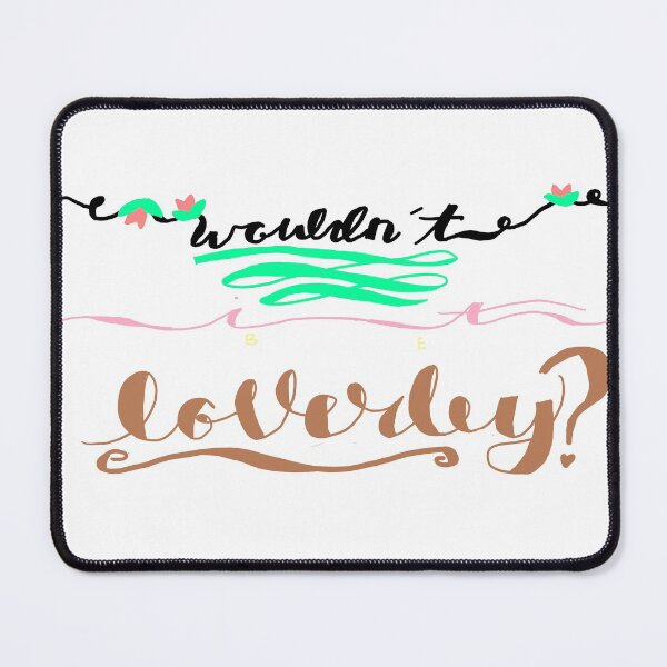Item preview, Wouldn't it be Loverley? designed and sold by AddyCats.