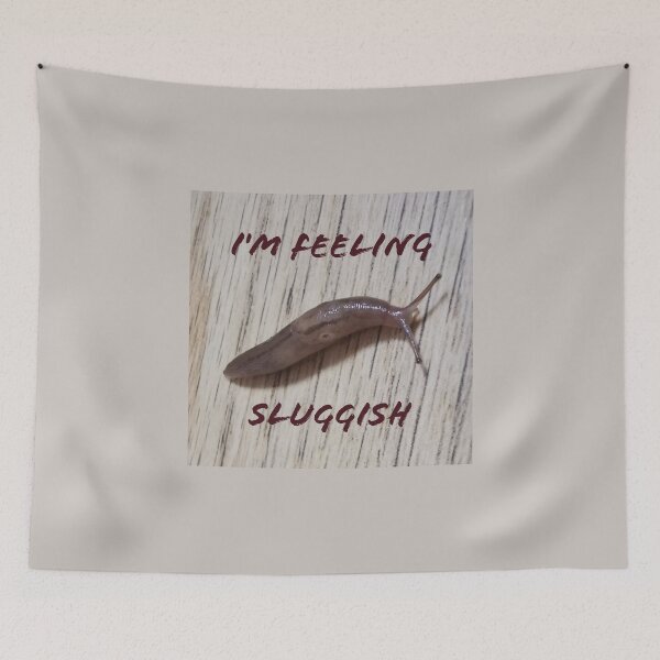 Item preview, Slug, I'm Feeling Sluggish.  designed and sold by Bumpulous.