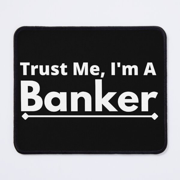 Item preview, Trust Me, I'm A Banker designed and sold by T-shirtgallery.