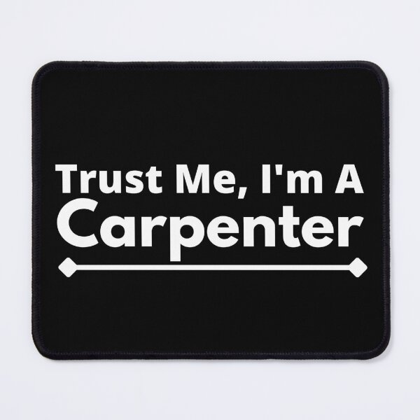 Item preview, Trust Me, I'm A Carpenter designed and sold by T-shirtgallery.