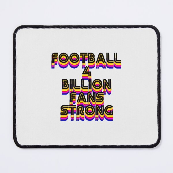 Item preview, Football 4 billion fans strong designed and sold by bluepenshop.