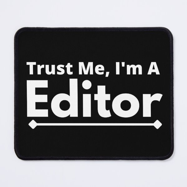 Item preview, Trust Me, I'm A Editor designed and sold by T-shirtgallery.