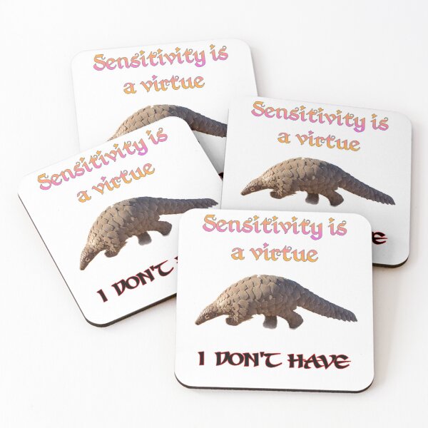 Item preview, Sensitivity is a virtue I don't have, funny, joke, pangolin designed and sold by HazardPaay.