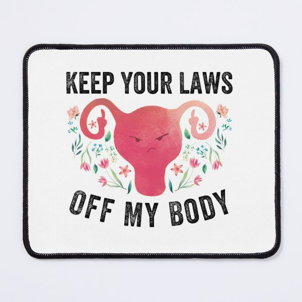 Item preview, Keep Your Laws Off My Body, My-choice, designed and sold by MoMasry.