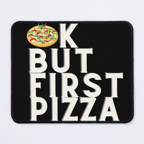 Item preview, Ok But First Pizza designed and sold by oufa.