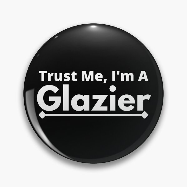 Item preview, Trust Me, I'm A glazier designed and sold by T-shirtgallery.