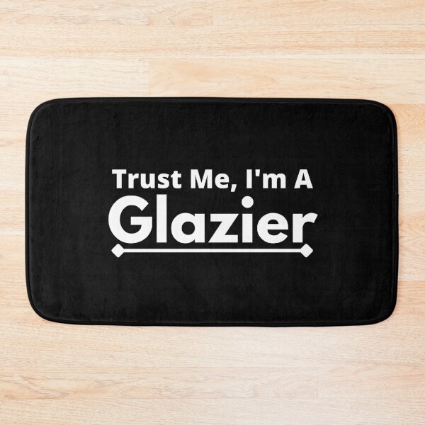 Item preview, Trust Me, I'm A glazier designed and sold by T-shirtgallery.