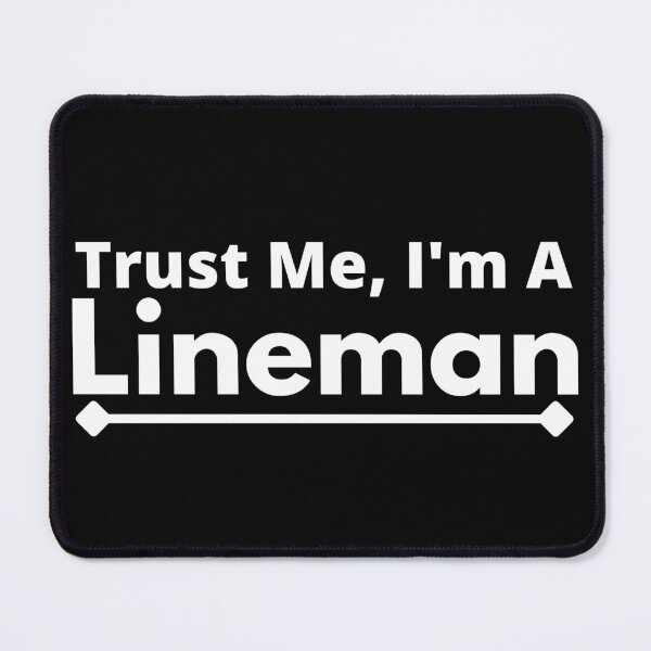Item preview, Trust Me, I'm A lineman designed and sold by T-shirtgallery.